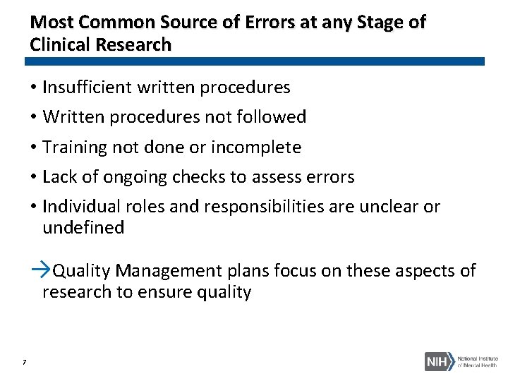 Most Common Source of Errors at any Stage of Clinical Research • Insufficient written