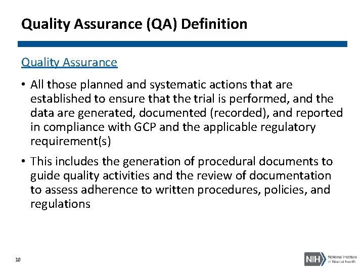 Quality Assurance (QA) Definition Quality Assurance • All those planned and systematic actions that