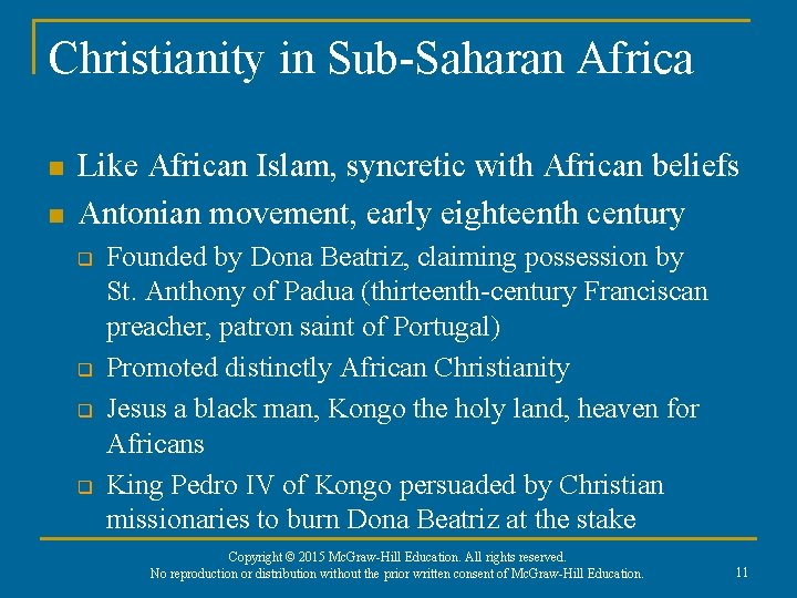 Christianity in Sub-Saharan Africa n n Like African Islam, syncretic with African beliefs Antonian