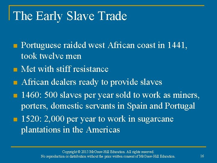 The Early Slave Trade n n n Portuguese raided west African coast in 1441,
