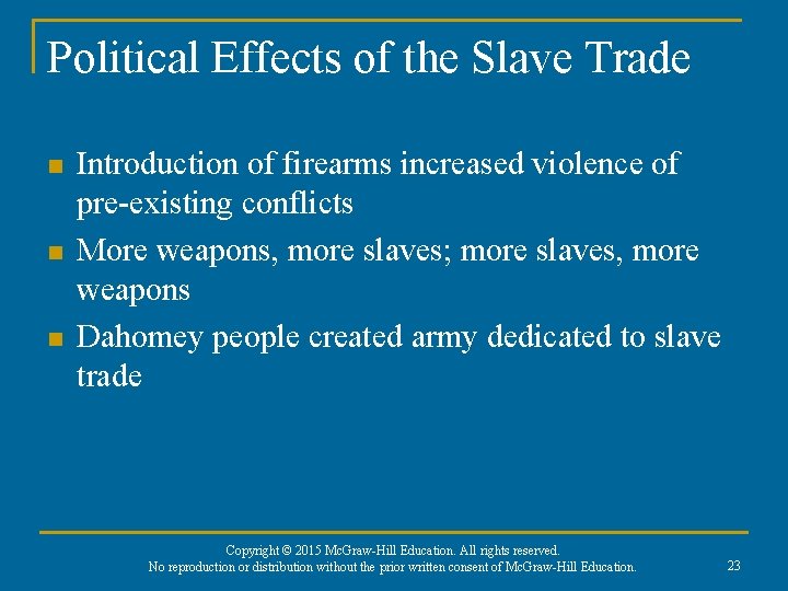 Political Effects of the Slave Trade n n n Introduction of firearms increased violence
