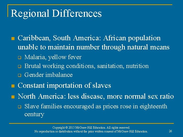 Regional Differences n Caribbean, South America: African population unable to maintain number through natural