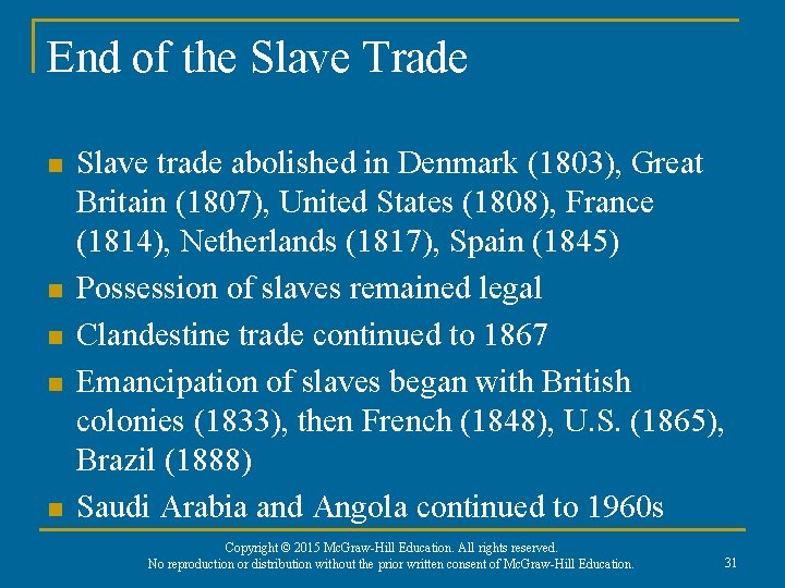End of the Slave Trade n n n Slave trade abolished in Denmark (1803),
