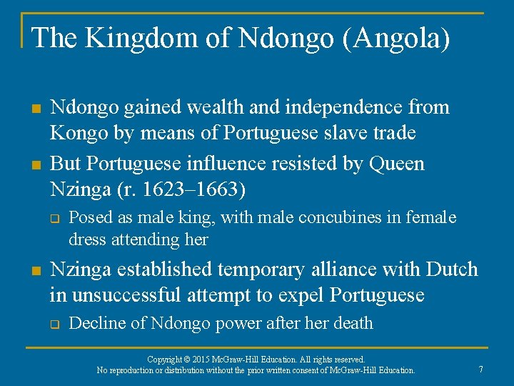 The Kingdom of Ndongo (Angola) n n Ndongo gained wealth and independence from Kongo