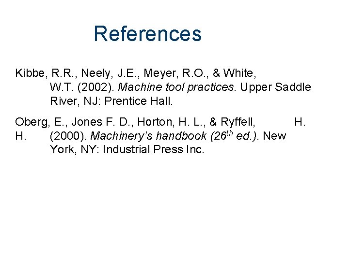 References Kibbe, R. R. , Neely, J. E. , Meyer, R. O. , &