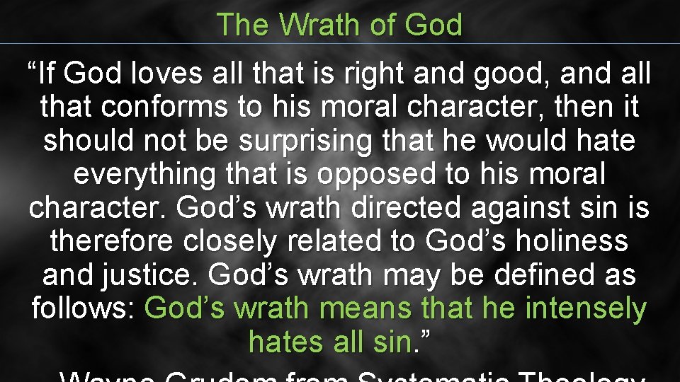 The Wrath of God “If God loves all that is right and good, and
