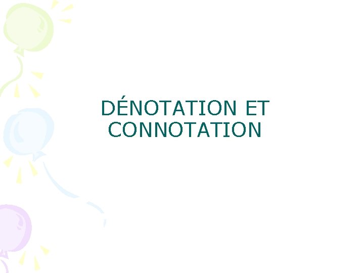 DÉNOTATION ET CONNOTATION 