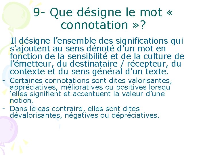 9 - Que désigne le mot « connotation » ? Il désigne l’ensemble des