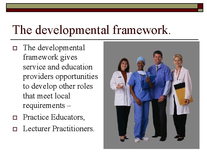 The developmental framework. o o o The developmental framework gives service and education providers The developmental framework. o o o The developmental framework gives service and education providers