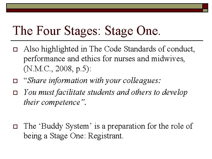 The Four Stages: Stage One. o o Also highlighted in The Code Standards of The Four Stages: Stage One. o o Also highlighted in The Code Standards of