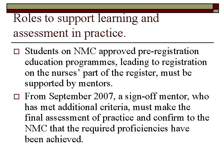 Roles to support learning and assessment in practice. o o Students on NMC approved Roles to support learning and assessment in practice. o o Students on NMC approved