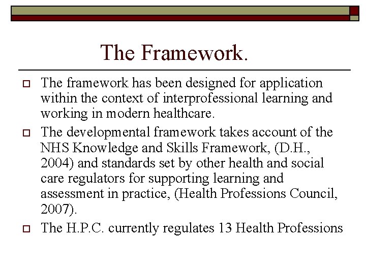 The Framework. o o o The framework has been designed for application within the The Framework. o o o The framework has been designed for application within the