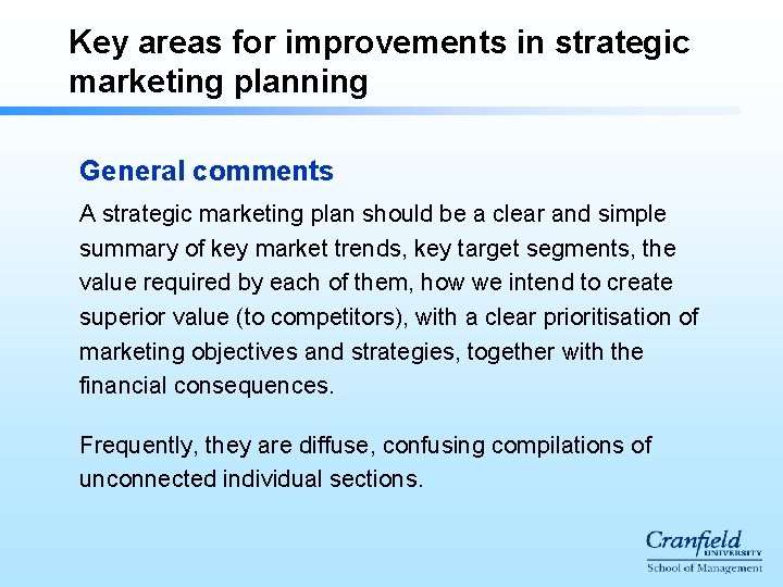Key areas for improvements in strategic marketing planning General comments A strategic marketing plan Key areas for improvements in strategic marketing planning General comments A strategic marketing plan