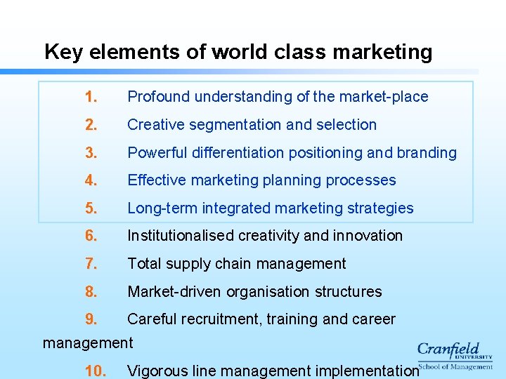 Key elements of world class marketing 1. Profound understanding of the market-place 2. Creative Key elements of world class marketing 1. Profound understanding of the market-place 2. Creative