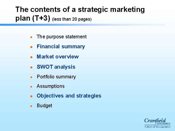The contents of a strategic marketing plan (T+3) (less than 20 pages) l The The contents of a strategic marketing plan (T+3) (less than 20 pages) l The