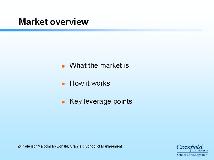 Market overview l What the market is l How it works l Key leverage Market overview l What the market is l How it works l Key leverage