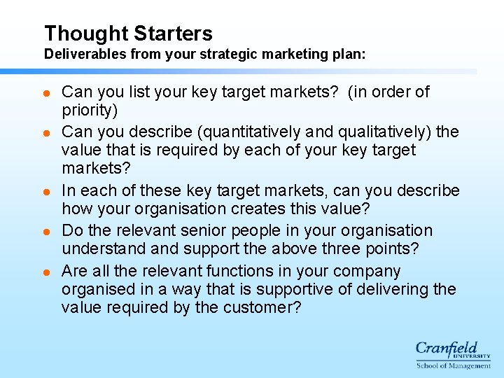 Thought Starters Deliverables from your strategic marketing plan: l l l Can you list Thought Starters Deliverables from your strategic marketing plan: l l l Can you list