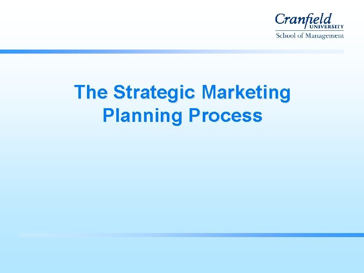 The Strategic Marketing Planning Process The Strategic Marketing Planning Process