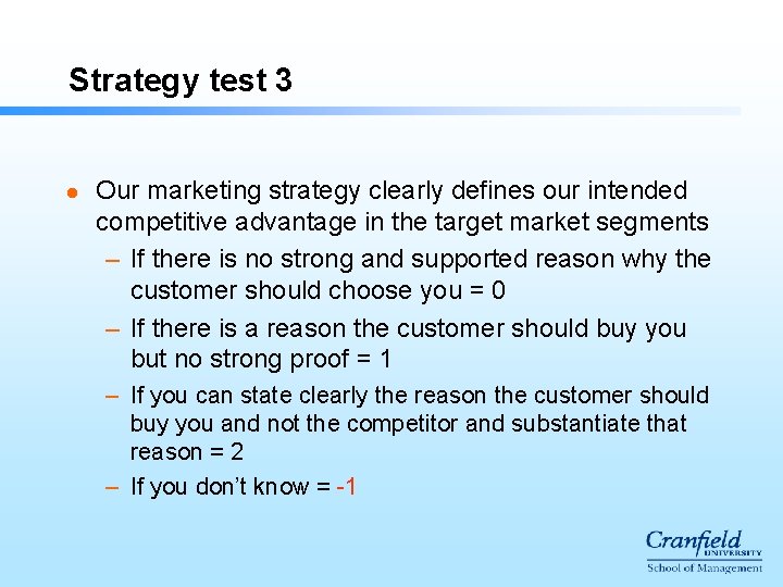 Strategy test 3 l Our marketing strategy clearly defines our intended competitive advantage in Strategy test 3 l Our marketing strategy clearly defines our intended competitive advantage in