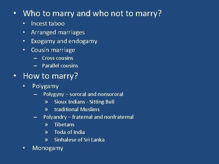  • Who to marry and who not to marry? • • Incest taboo
