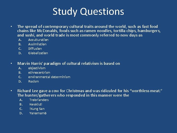Study Questions • The spread of contemporary cultural traits around the world, such as