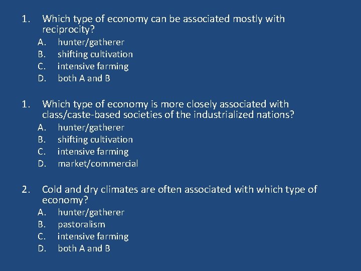 1. Which type of economy can be associated mostly with reciprocity? A. B. C.