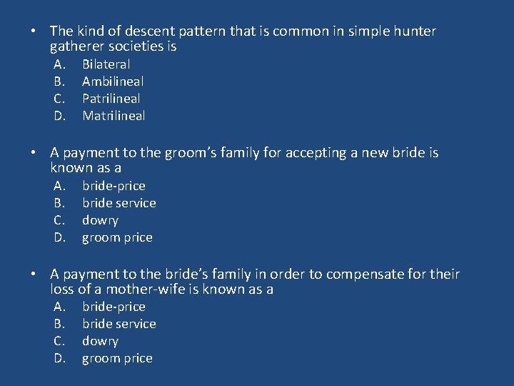  • The kind of descent pattern that is common in simple hunter gatherer