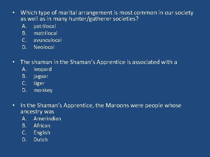  • Which type of marital arrangement is most common in our society as