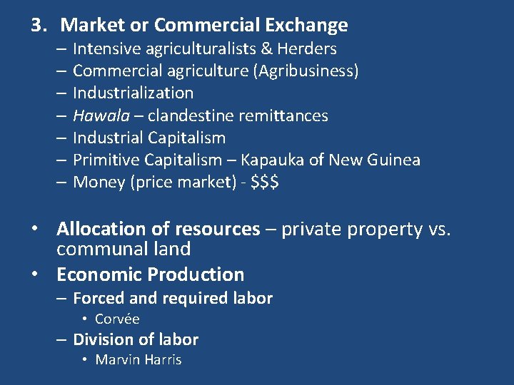3. Market or Commercial Exchange – Intensive agriculturalists & Herders – Commercial agriculture (Agribusiness)