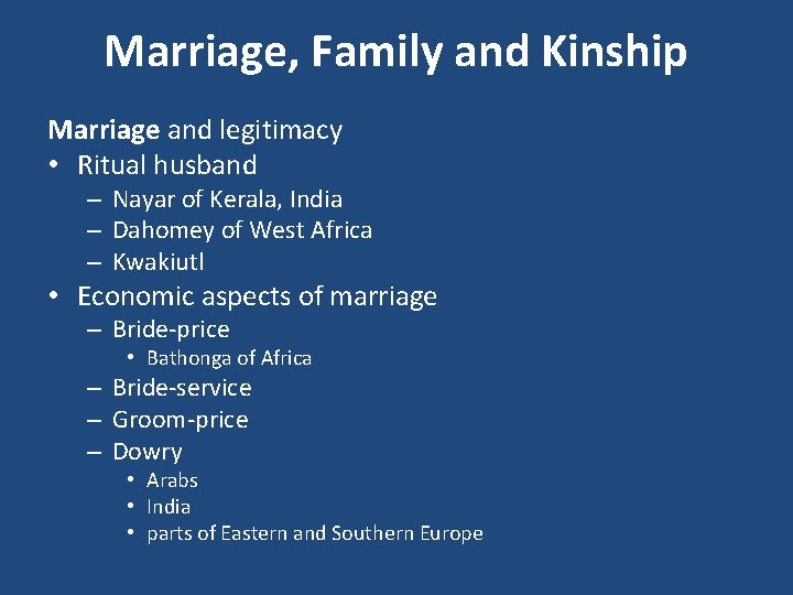 Marriage, Family and Kinship Marriage and legitimacy • Ritual husband – Nayar of Kerala,