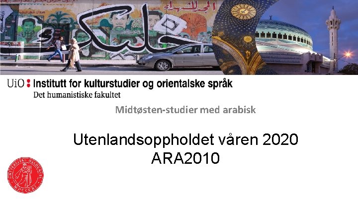 Midtøsten-studier med arabisk Utenlandsoppholdet våren 2020 ARA 2010 