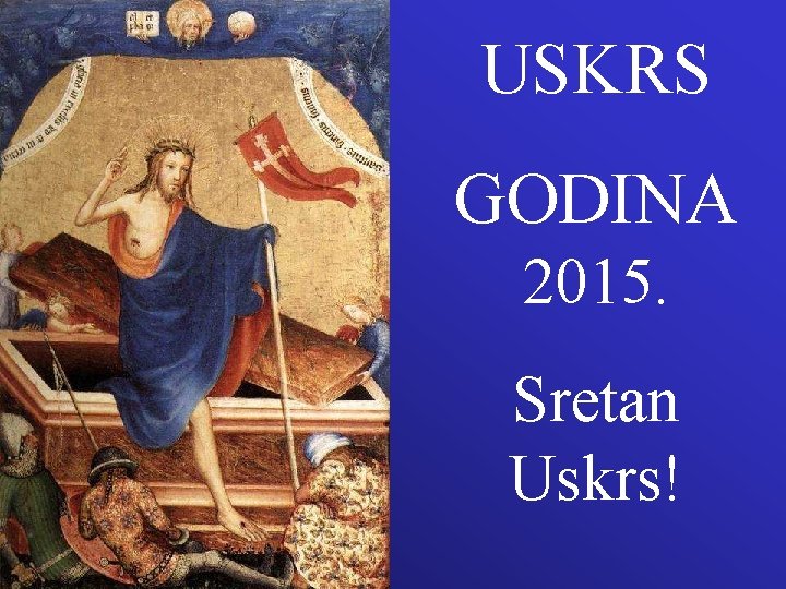 USKRS GODINA 2015. Sretan Uskrs! 