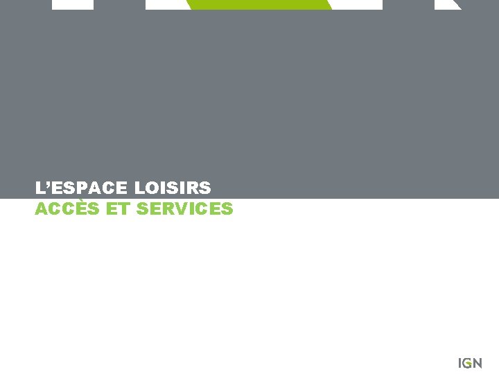 L’ESPACE LOISIRS ACCÈS ET SERVICES 