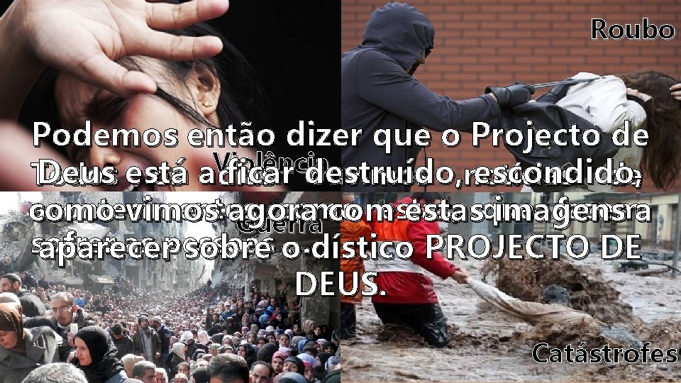 Roubo Podemos então dizer que o Projecto de Violência Que acham que está Deus