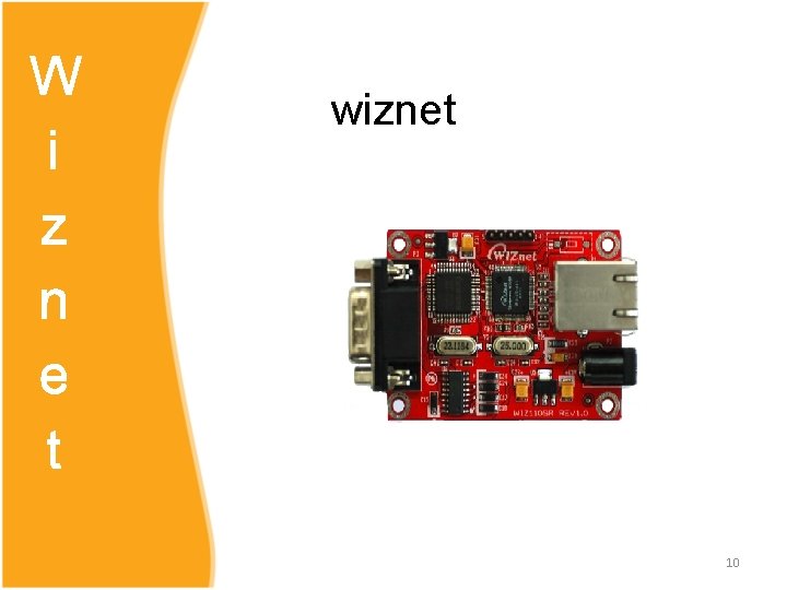 W i z n e t wiznet 10 W i z n e t wiznet 10