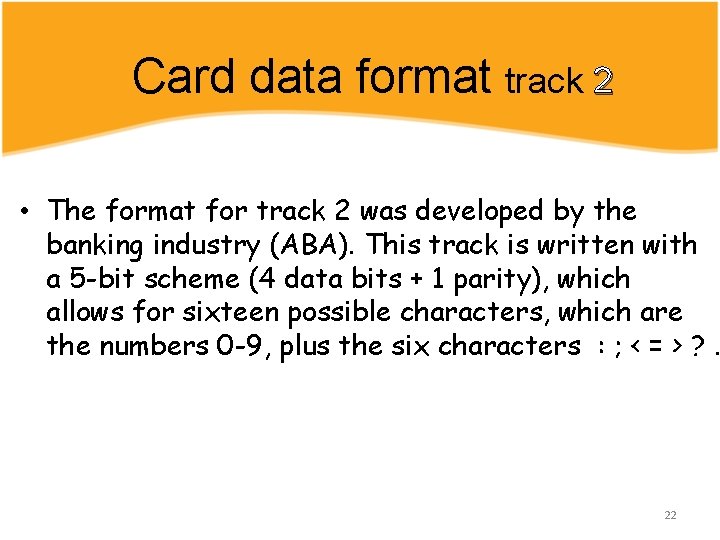 Card data format track 2 • The format for track 2 was developed by Card data format track 2 • The format for track 2 was developed by
