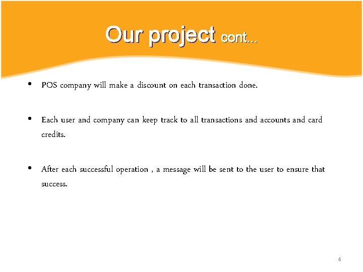 Our project cont. . . • POS company will make a discount on each Our project cont. . . • POS company will make a discount on each