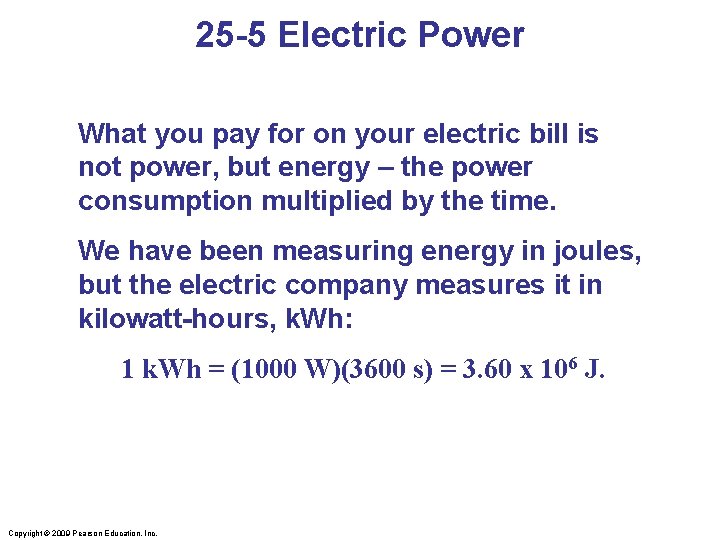 25 -5 Electric Power What you pay for on your electric bill is not