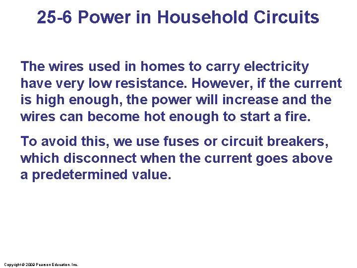 25 -6 Power in Household Circuits The wires used in homes to carry electricity