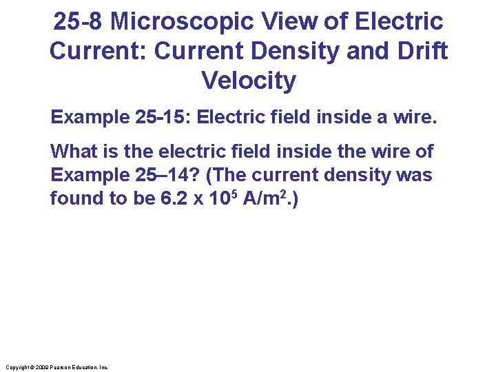 25 -8 Microscopic View of Electric Current: Current Density and Drift Velocity Example 25