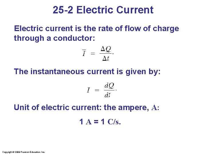 25 -2 Electric Current Electric current is the rate of flow of charge through