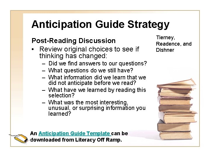 Anticipation Guide Strategy Post-Reading Discussion • Review original choices to see if thinking has