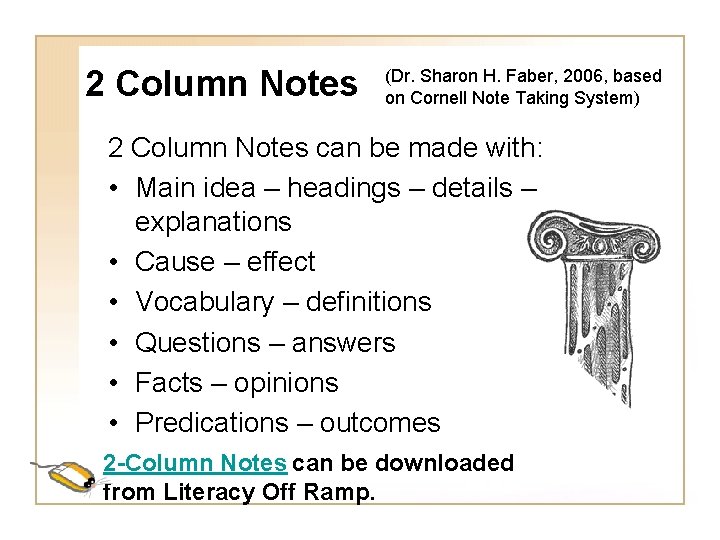 2 Column Notes (Dr. Sharon H. Faber, 2006, based on Cornell Note Taking System)