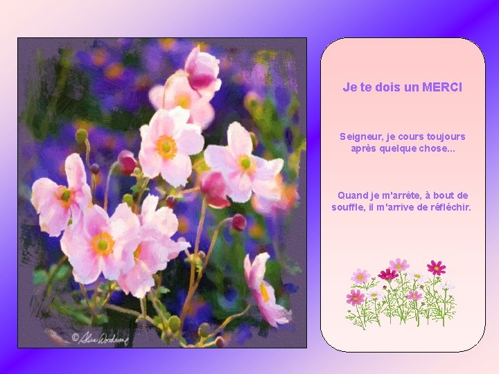 Je te dois un MERCI Seigneur, je cours toujours après quelque chose. . .