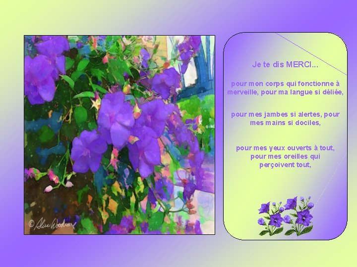 Je te dis MERCI. . . pour mon corps qui fonctionne à merveille, pour
