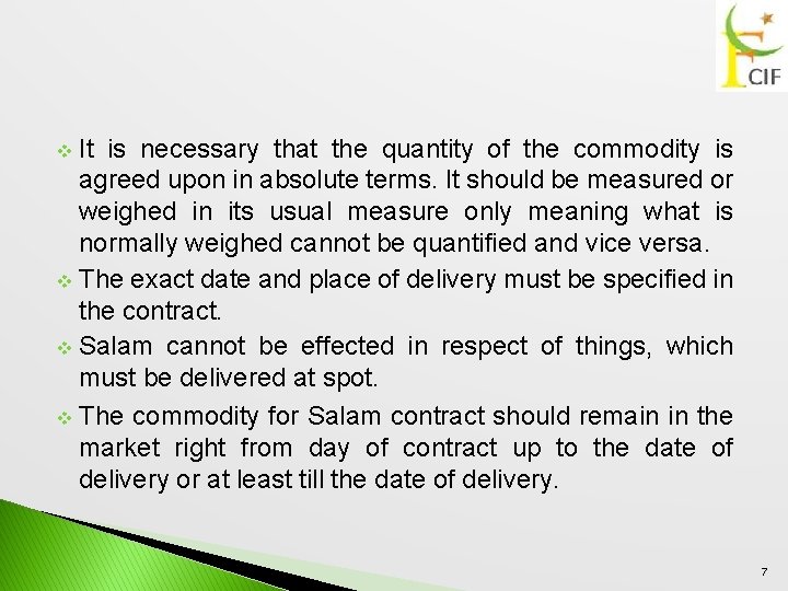 It is necessary that the quantity of the commodity is agreed upon in absolute