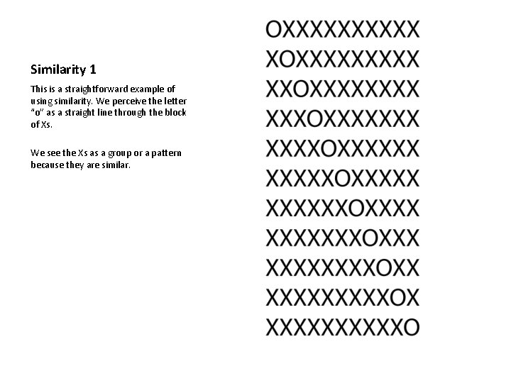 Similarity 1 This is a straightforward example of using similarity. We perceive the letter