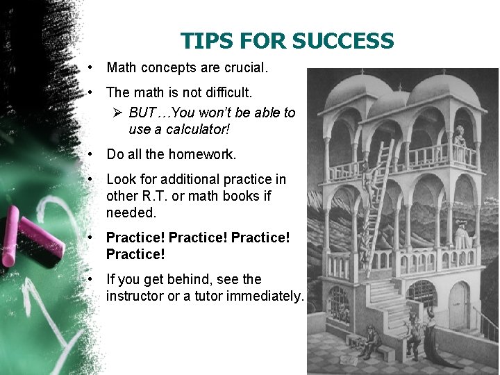 TIPS FOR SUCCESS • Math concepts are crucial. • The math is not difficult.