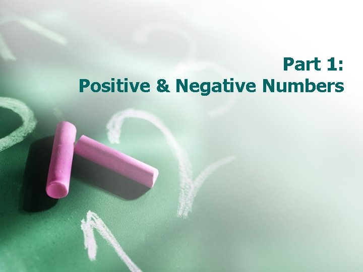 Part 1: Positive & Negative Numbers 