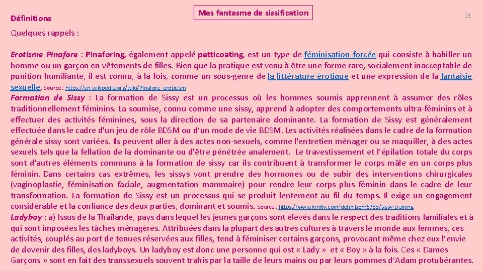 Définitions Mes fantasme de sissification 18 Quelques rappels : Erotisme Pinafore : Pinaforing, également